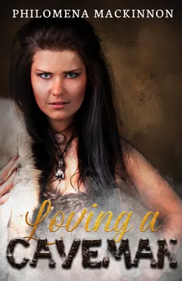 Cover of Loving a Caveman by Philomena MacKinnon